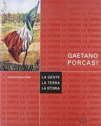 La gente, la terra, la storia - Gaetano Porcasi, Salvo Vitale - Libro Pietro Vittorietti 2010 | Libraccio.it
