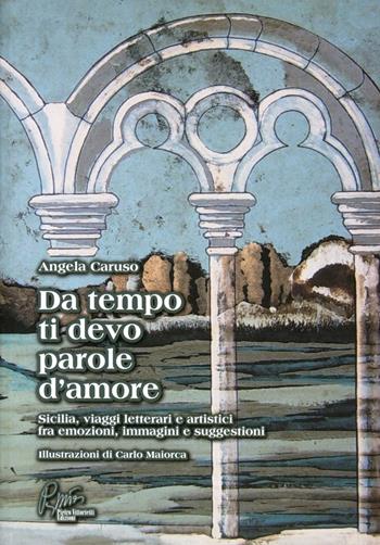 Da tempo ti devo parole d'amore - Angela Caruso - Libro Pietro Vittorietti 2011 | Libraccio.it