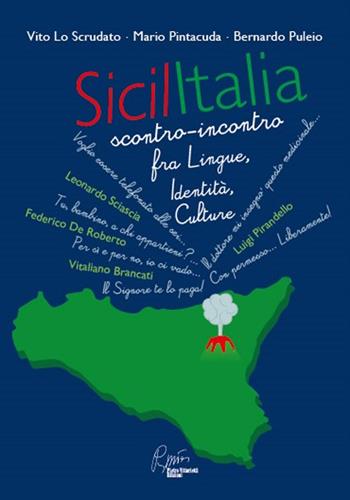 Sicilitalia, scontro-incontro fra lingue, identità, culture - Vito Lo Scrudato, Mario Pintacuda, Bernardo Puleio - Libro Pietro Vittorietti 2018 | Libraccio.it