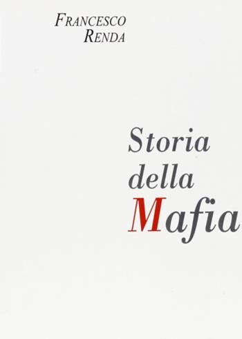Storia della mafia - Francesco Renda - Libro Pietro Vittorietti 1998 | Libraccio.it