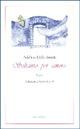 Soltanto per amore - Adelina Della Bosca - Libro Book Editore 2007, Minerva. Nuova serie | Libraccio.it