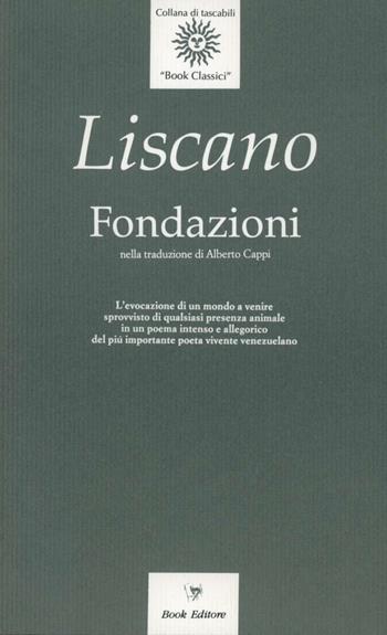 Fondazioni - Juan Liscano - Libro Book Editore 2015, Book classici | Libraccio.it