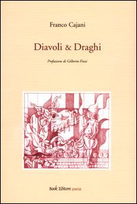 Diavoli & draghi - Franco Cajani - Libro Book Editore 2001, Tabula. Nuova serie | Libraccio.it