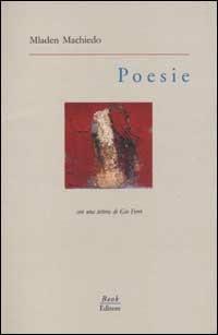 Poesie - Mladen Machiedo - Libro Book Editore 2014, Serendip | Libraccio.it