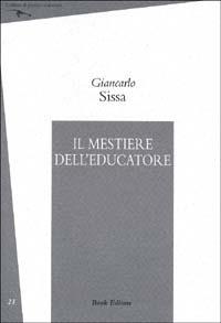 Il mestiere dell'educatore - Giancarlo Sissa - Libro Book Editore 2002, Fuoricasa | Libraccio.it