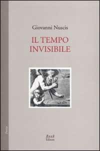 Il tempo invisibile - Giovanni Nuscis - Libro Book Editore 2003, Minerva. Nuova serie | Libraccio.it