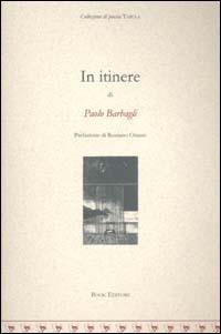 In itinere - Paolo Barbagli - Libro Book Editore 2003, Tabula. Nuova serie | Libraccio.it