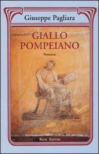Giallo pompeiano - Giuseppe Pagliara - Libro Book Editore 2007, Pandora | Libraccio.it