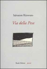 Via della Pesa - Salvatore Ritrovato - Libro Book Editore 2014, Tabula. Nuova serie | Libraccio.it
