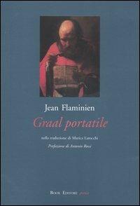 Graal portatile. Testo francese a fronte - Jean Flaminien - Libro Book Editore 2003, Serendip | Libraccio.it