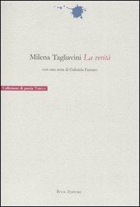La verità - Milena Tagliavini - Libro Book Editore 2014, Tabula. Nuova serie | Libraccio.it