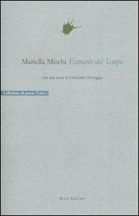 Estuario del tempo - Mariella Mischi - Libro Book Editore 2014, Tabula. Nuova serie | Libraccio.it