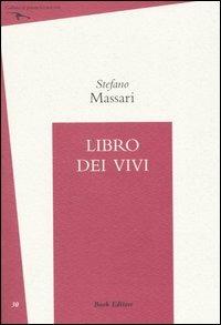 Libro dei vivi - Stefano Massari - Libro Book Editore 2006, Fuoricasa | Libraccio.it