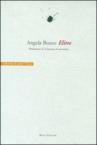 Elitre - Angela Bucco - Libro Book Editore 2007, Tabula. Nuova serie | Libraccio.it