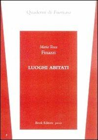 Luoghi abitati - M. Tosca Finazzi - Libro Book Editore 2015, Quaderni di fuoricasa | Libraccio.it