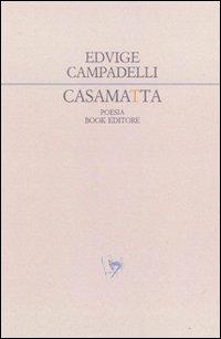 Casamatta - Edvige Campadelli - Libro Book Editore 2009, Tabula. Nuova serie | Libraccio.it