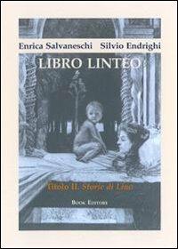 Libro linteo. Vol. 2: Storie di Lino. - Enrica Salvaneschi, Silvio Endrighi - Libro Book Editore 2015 | Libraccio.it
