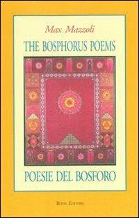 Poesie del Bosforo-The Bosphorus poems. Ediz. bilingue - Massimo Mazzoli - Libro Book Editore 2015, Tabula. Nuova serie | Libraccio.it