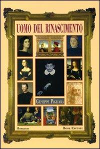 Uomo del Rinascimento - Giuseppe Pagliara - Libro Book Editore 2010, Pandora | Libraccio.it