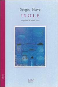 Isole - Sergio Nave - Libro Book Editore 2010, Minerva. Nuova serie | Libraccio.it