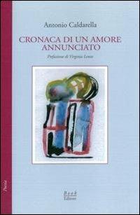 Cronaca di un amore annunciato - Antonio Caldarella - Libro Book Editore 2011, Minerva. Nuova serie | Libraccio.it