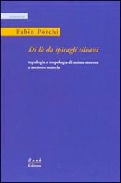 Di là da spiragli silvani. Topologia e tropologia di anima morosa e memore