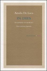 In dies. Di giorno in giorno. Parva carminum fragmenta - Amalia De Luca - Libro Book Editore 2014, Tabula. Nuova serie | Libraccio.it