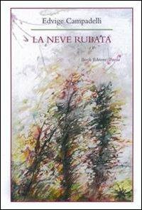 La neve rubata - Edvige Campadelli - Libro Book Editore 2014, Tabula. Nuova serie | Libraccio.it