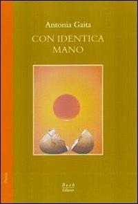 Con identica mano - Antonia Gaita - Libro Book Editore 2015, Minerva. Nuova serie | Libraccio.it