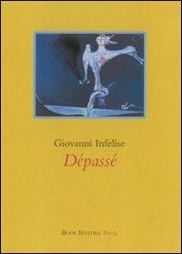 Dépassé - Giovanni Infelíse - Libro Book Editore 2012 | Libraccio.it