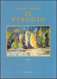 Il viaggio - Giovanna Zawadski - Libro Book Editore 2012, Minerva. Nuova serie | Libraccio.it