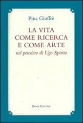 La vita come ricerca e come arte nel pensiero di Ugo Spirito