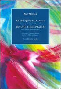 Oltre questi luoghi (spazio e tempo di un luogo presente). Ediz. italiana e inglese - Max Mazzoli - Libro Book Editore 2014, Tabula. Nuova serie | Libraccio.it