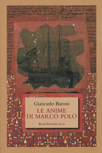 Le anime di Marco Polo - Giancarlo Baroni - Libro Book Editore 2015, Tabula. Nuova serie | Libraccio.it