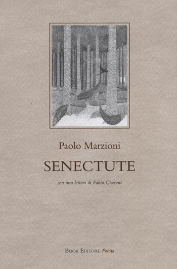 Senectute - Paolo Marzioni - Libro Book Editore 2015, Tabula | Libraccio.it
