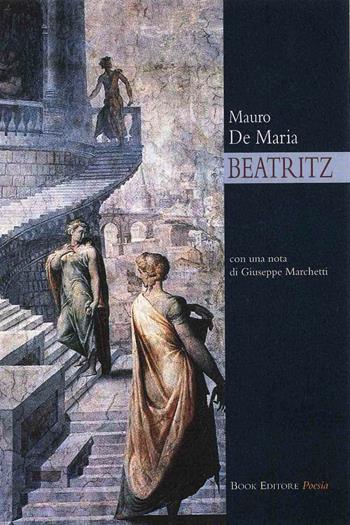 Beatritz - Mauro De Maria - Libro Book Editore 2017, Fuoricollana | Libraccio.it