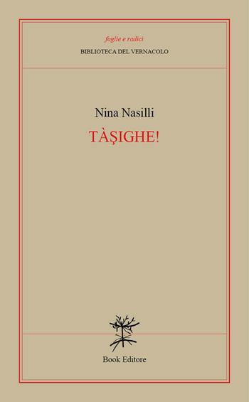 Tàsighe! - Nina Nasilli - Libro Book Editore 2017 | Libraccio.it