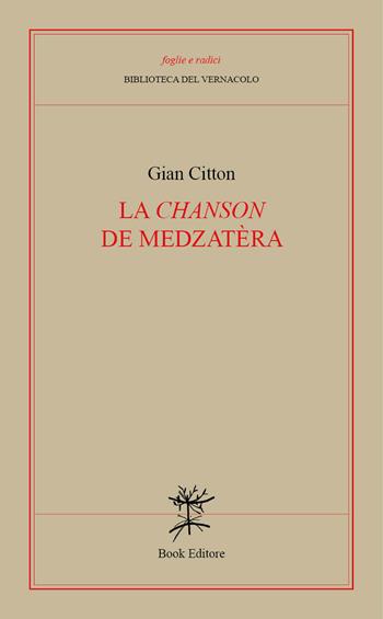 La «Chanson» de medzatèra - Gian Citton - Libro Book Editore 2017 | Libraccio.it