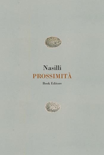 Prossimità - Nina Nasilli - Libro Book Editore 2019, Serendip | Libraccio.it