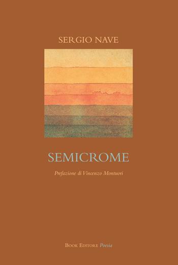 Semicrome - Sergio Nave - Libro Book Editore 2019, Minerva. Nuova serie | Libraccio.it