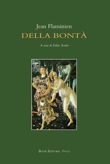 Della bontà. Testo francese a fronte - Jean Flaminien - Libro Book Editore 2020, Serendip | Libraccio.it