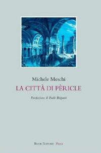 La città di Pèricle - Michele Meschi - Libro Book Editore 2021, Tabula. Nuova serie | Libraccio.it