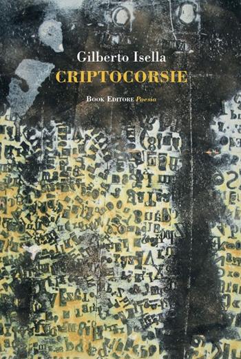 Criptocorsie - Gilberto Isella - Libro Book Editore 2021, Serendip | Libraccio.it