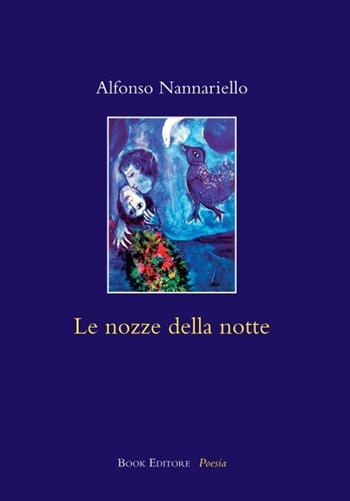 Le nozze della notte - Alfonso Nannariello - Libro Book Editore 2023, Minerva. Nuova serie | Libraccio.it