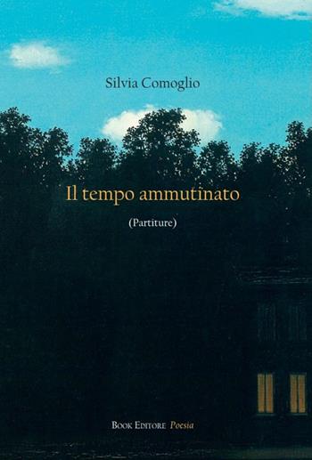 Il tempo ammutinato (partiture) - Silvia Comoglio - Libro Book Editore 2023, Fuoricollana | Libraccio.it
