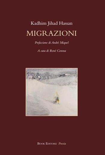 Migrazioni - Kadhim Jihad Hassan - Libro Book Editore 2024, Minerva. Nuova serie | Libraccio.it