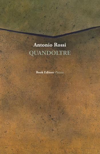 Quandoltre - Antonio Rossi - Libro Book Editore 2025, Serendip | Libraccio.it
