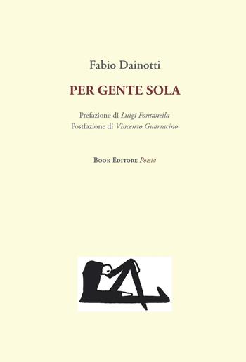 Per gente sola - Fabio Dainotti - Libro Book Editore 2026, Tabula. Nuova serie | Libraccio.it