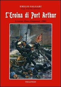 L'eroina di Port Arthur. Avventure russo-giapponesi (1904) - Emilio Salgari - Libro Viglongo 2024, Salgari & Co. | Libraccio.it