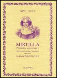 Mirtilla. Poemetto drammatico per musica. Nelle valli del Canavese durante la rivolta dei tuchini - Nino Costa - Libro Viglongo 2024, Frise | Libraccio.it